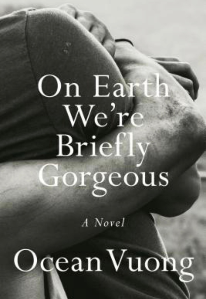 On Earth we're briefly gorgeous book by ocean vuong